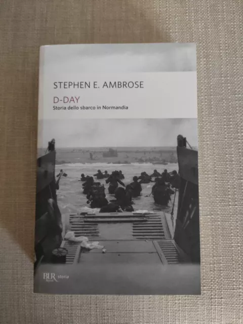 [Nuovo Non Letto!] D-Day Storia Dello Sbarco In Normandia-Stephen E.ambrose-Bur