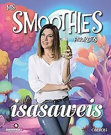 Mis smoothies favoritos. Isasaweis von Llano, Isabel | Buch | Zustand gut