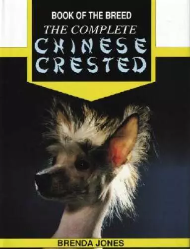 The Complete Chinese Crested (Book of the Breed) - Hardcover - GOOD