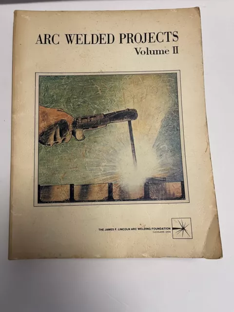 ARC-WELDED PROJECTS VOLUME II Shop Skills for Welding Students Used