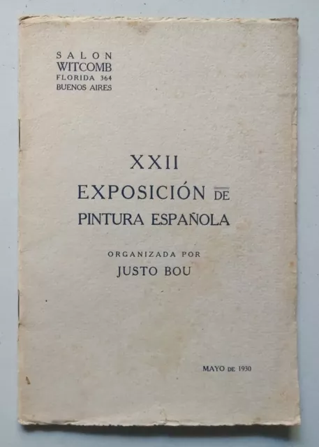 XXII Exposición de Pintura Española - Justo Bou - Buenos Aires- Witcomb - (1930)