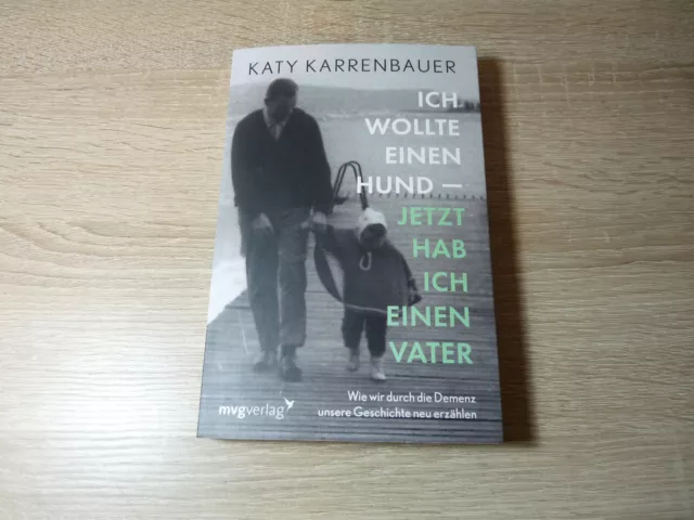 Katy Karrenbauer: Ich wollte einen Hund - jetzt hab ich einen Vater /Taschenbuch