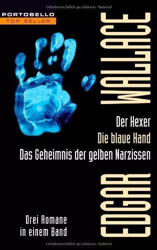 Der Hexer/Die blaue Hand/Das Geheimnis der gelben Narzissen: Drei Romane in eine