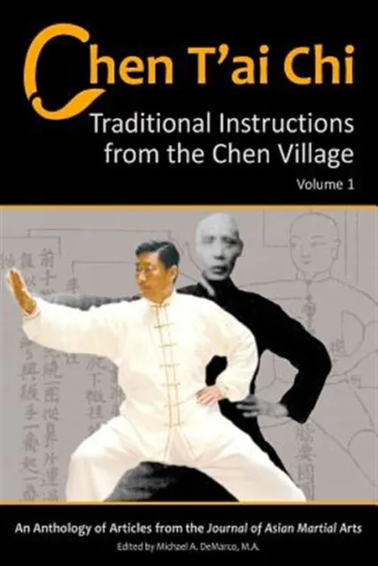 Chen T'Ai Chi, Volume 1: Traditional Instructions from the Chen Village by De...