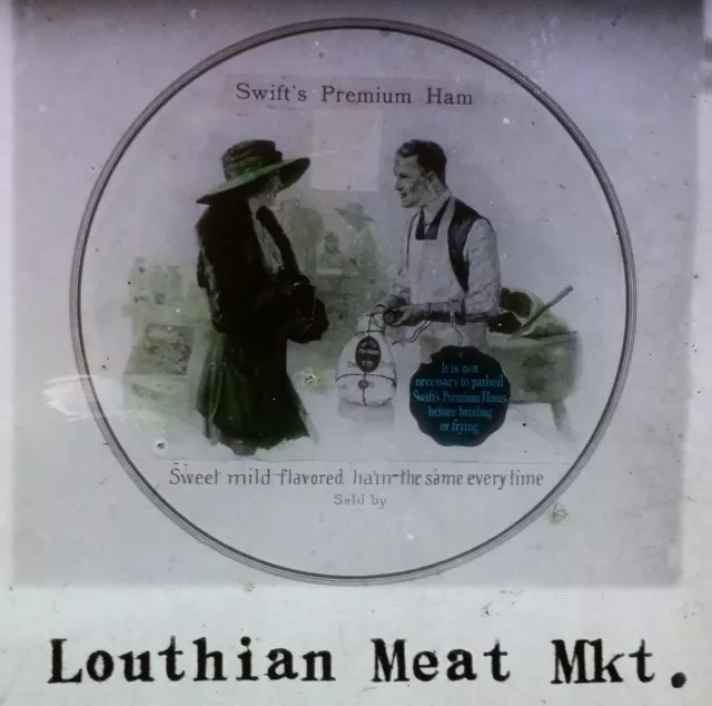Swift's Premium Ham Ad, Louthian Meat Market, c1930s, Magic Lantern Glass Slide