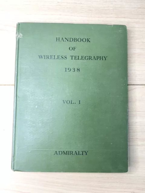 Handbook Of Wireless Telegraphy 1938 (1944 Reprint) Vol 1 - Admiralty Book