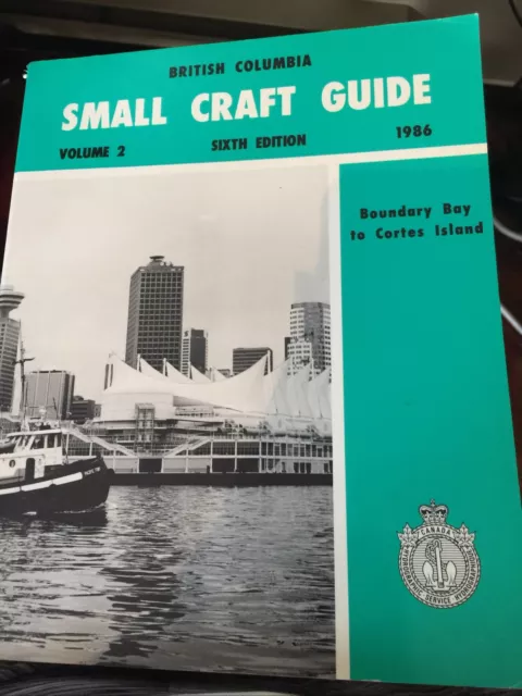 British Columbia Small Craft Guide Vol. 2  6th edition 1986 Boundary Bay to Cort