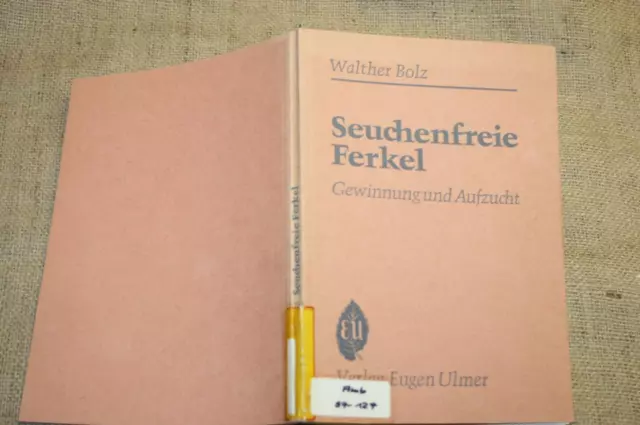 Fachbuch Ferkelerzeugung Haltung Ferkel seuchenfrei Aufzucht 1967