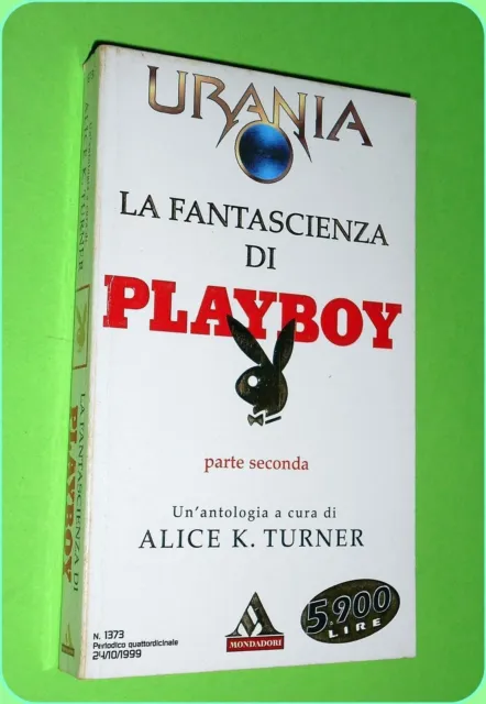 Urania N. 1373 La Fantascienza Di Playboy Parte Seconda Ed. Mondadori 1999