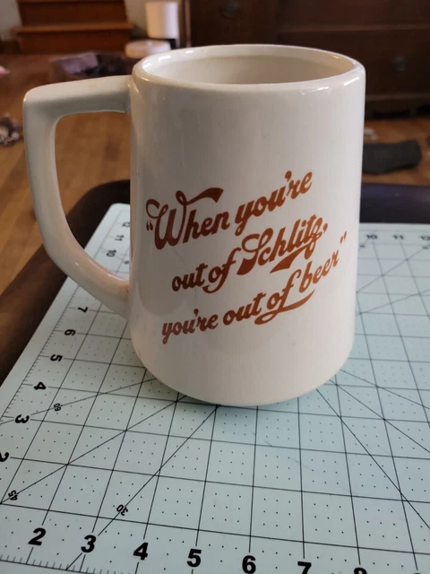 When Ypur Out Of Schlitz Your Out Of Beer Mug 10m