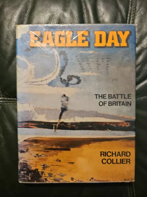 EAGLE DAY August-September 1940 THE BATTLE OF BRITAIN RAF Luftwaffe assault WW2