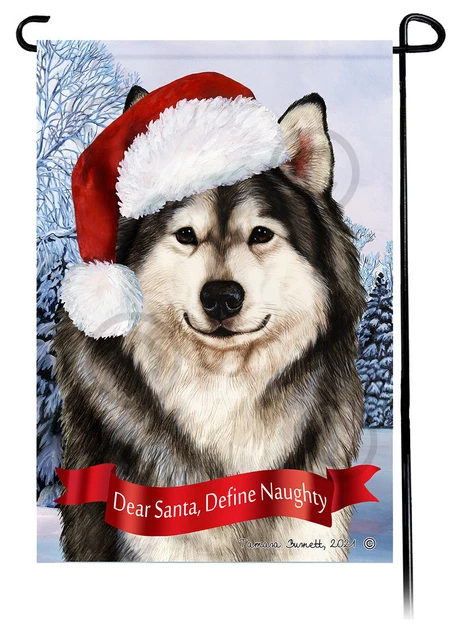 Dear Santa, Define Naughty Garden Flag - Alaskan Malamute 002