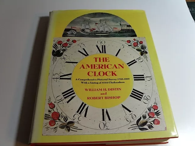 The American Clock Illustrated Distin & Bishop 1976 Hcdj 1St Edition 1723-1900