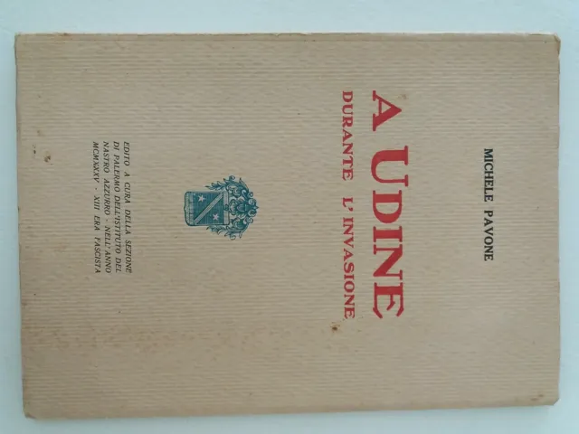 A Udine Durante L'invasione Michele Pavone Fascismo