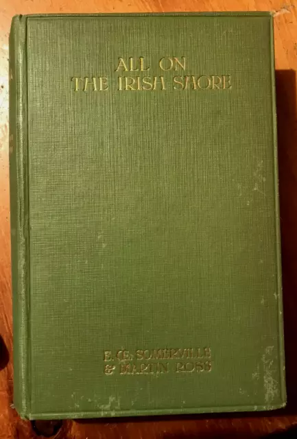 1920 - ALL ON THE IRISH SHORE by E. Oe. SOMERVILLE & MARTIN ROSS. HARRAP Hbk.