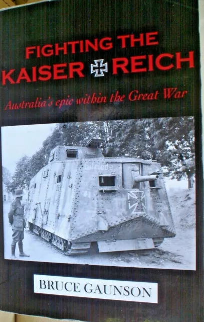 tv BOOK FIGHTING THE KAISER REICH 526 PAGES WW1 AUSTRALIANS AT WAR