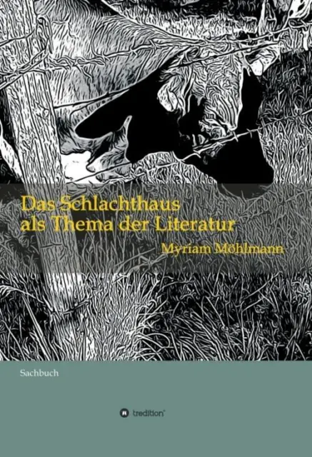 Das Schlachthaus als Thema der Literatur: Sachbuch Myriam Möhlmann