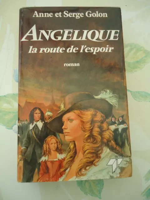 Anne Et Serge Golon - Angelique La Route De L'spoir - Editions Trevise