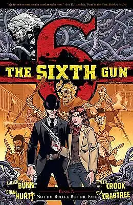 The Sixth Gun Volume 7: Not The Bullet, B- 9781620101414, paperback, Cullen Bunn