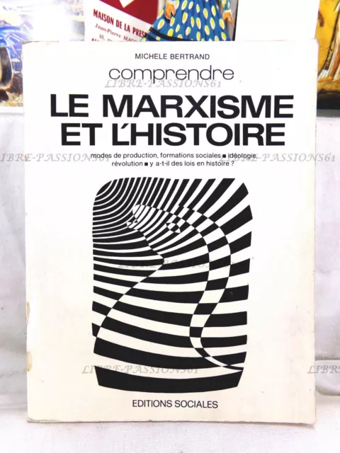 Comprendre Le Marxisme Et L'histoire, Michèle Bertrand, Éditions Sociales, 1979