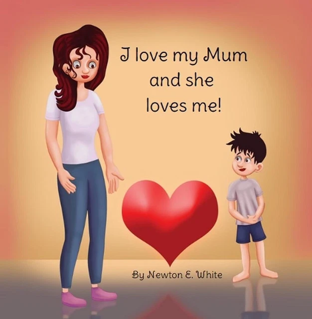 I love my mum and she loves me boy by newton white paperback book eur