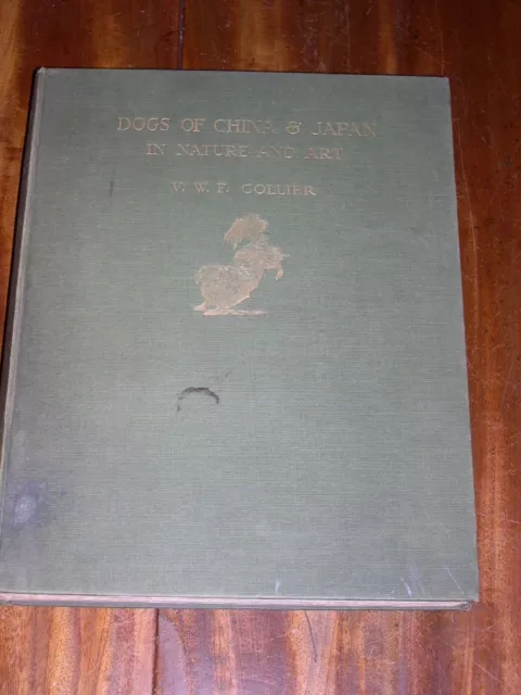 Very Rare Large Dog Book "Dogs Of China & Japan" 1St 1921 By Collier Pekingese