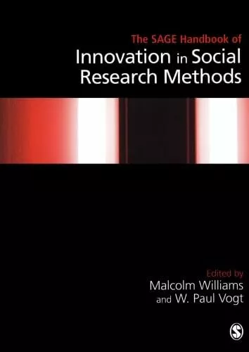 The SAGE Handbook of Innovation in Social Research Methods (Sage