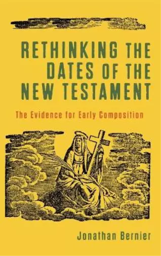 Jonathan Bernier Rethinking the Dates of the New Testament (Relié)