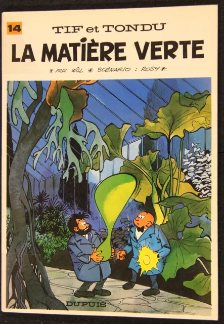 WILL ROSY Tif et Tondu 14 LA MATIÈRE VERTE EO Dupuis 1969 proche du neuf.