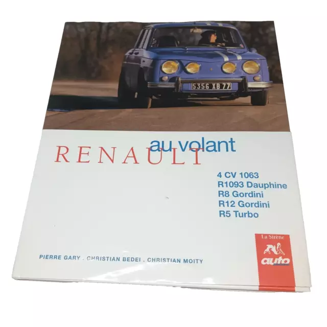 Livre RENAULT au volant 1994 LA SIRENE AUTO GORDINI Dauphine R5 Turbo R8 4CV