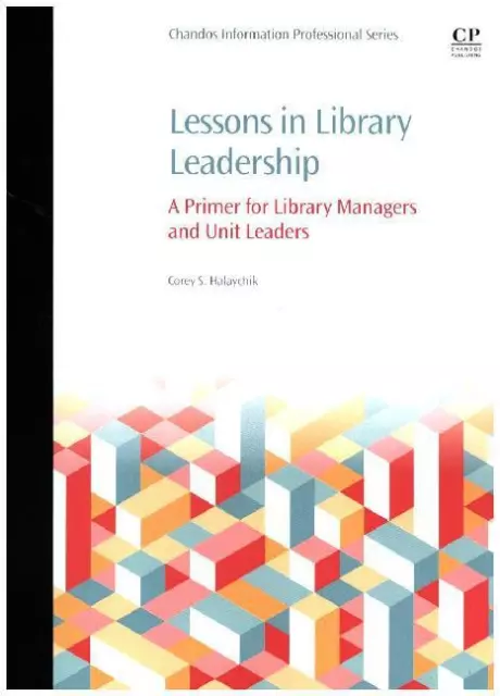 Lessons in Library Leadership | Corey Halaychik | 2016
