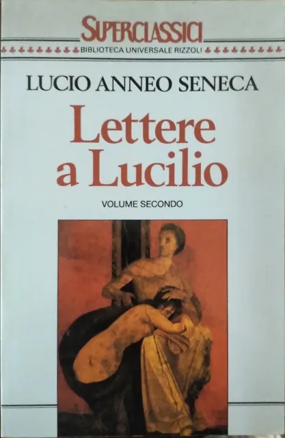 Lettere a Lucilio. Vol. I-II - Lucio Anneo Seneca - Libro Usato - Fabbri 