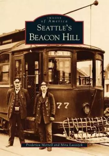 Seattles Beacon Hill (Images of America: Washington) - Paperback - GOOD