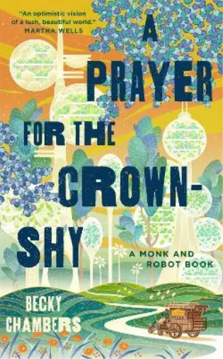 Becky Chambers A Prayer for the Crown-Shy (Gebundene Ausgabe) Monk & Robot