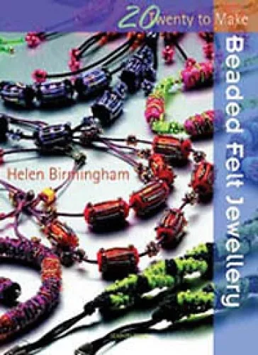 Twenty to Make Beaded Felt Jewellery Book