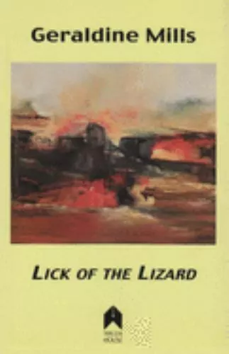 Lick Of The Lizard (new Writing From The West): By Geraldine Mills