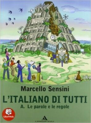 Marcello Sensini: L'Italiano di tutti A; Le parole e le regole