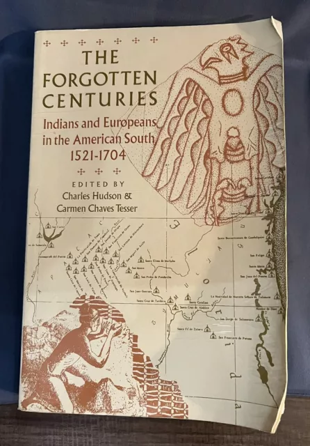 The Forgotten Centuries: Indians and Europeans in the American South, 1521-1704