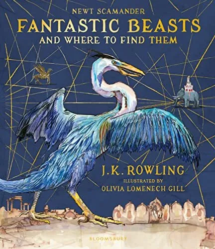 Fantastic Beasts and Where to Find Them: Illustrated Edition by Rowling, J.K.