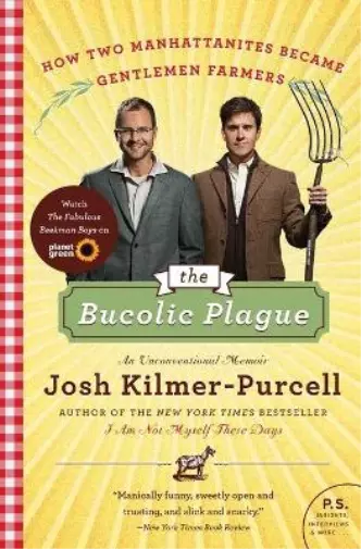 Josh Kilmer-Purcell The Bucolic Plague (Poche)