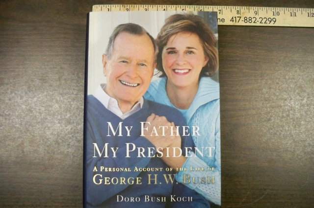 My Father, My President: A Personal Account of The Life of George H.W. Bush