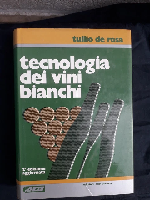 TECONOLOGIA DEI VINI bianchi di Tullio de Rosa EUR 25,00 PicClick IT