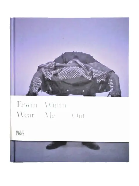 Wear Me Out von Erwin Wurm - Ausstellungskatalog 2011 - Gebundenes Buch