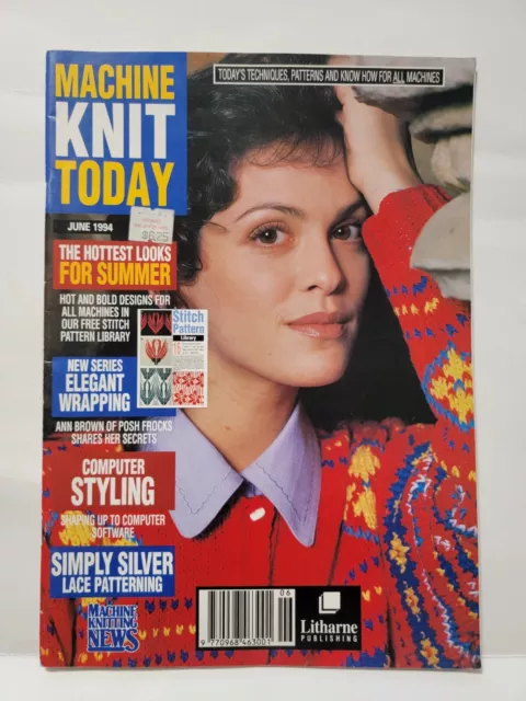 Machine Knit Today: Techniques, Patterns and Know-How March 1994 June