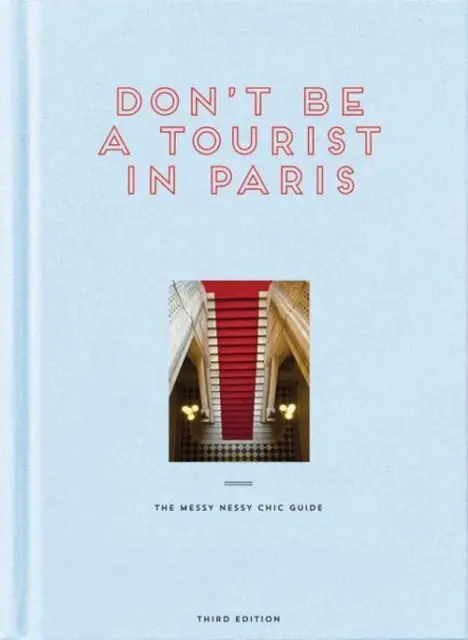 Don't be a Tourist in Paris ~ Vanessa Grall ~  9781916430938