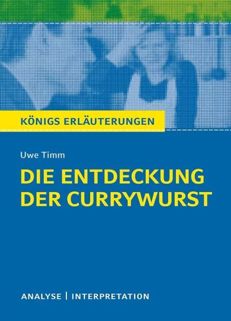 Die Entdeckung der Currywurst von Uwe Timm