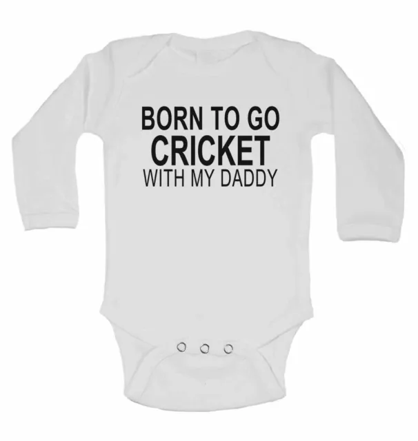 Born To Go Cricket With My Daddy Long Sleeve Baby Vests For Boys & Girls