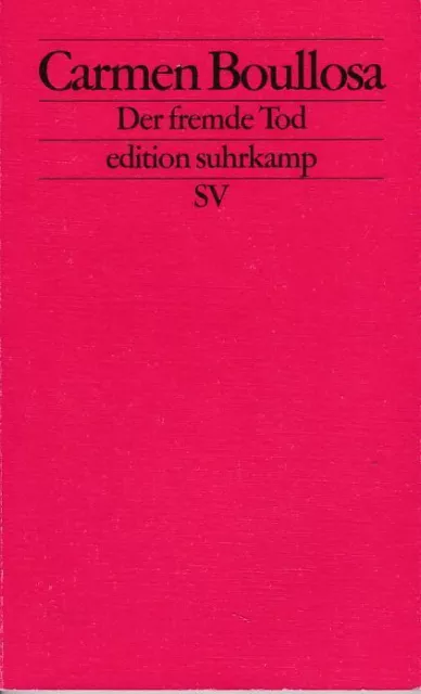 Der fremde Tod. Aus dem Span. von Susanne Lange, Edition Suhrkamp 2080. Boullosa