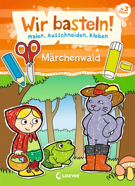 Loewe Wir basteln! Malen, Ausschneiden, Kleben - Märchenwald