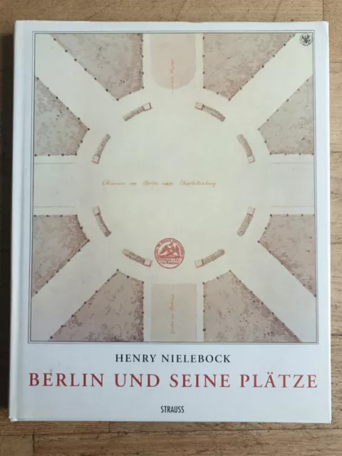 Henry Nielebock. Berlin und seine Plätze. 1996.